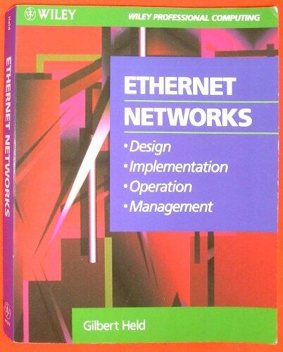 Ethernet Networks: Design, Implementation, Operation, Management