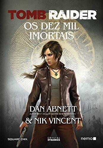 Tomb Raider. Os Dez Mil Imortais