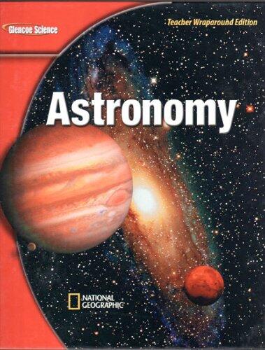 Glencoe Science: Astronomy (Teacher Wraparound Edition)