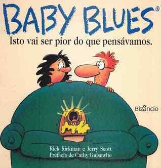 Baby Blues: Isto Vai Ser Pior Do Que Pensávamos
