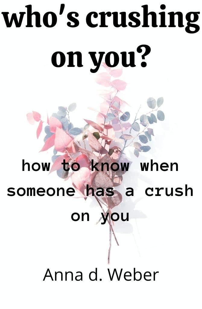 who's crushing on you?: Who has a crush on you?