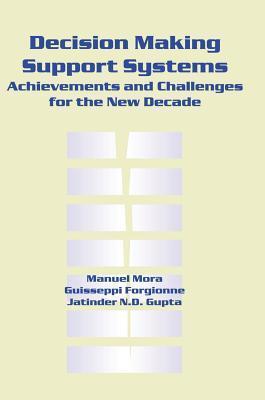 Decision-Making Support Systems: Achievements and Challenges for the New Decade