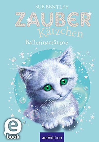 Zauberkätzchen - Ballerinaträume (Zauberkätzchen 7)