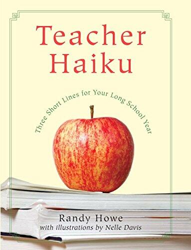 Teacher Haiku: Three Short Lines for Your Long School Year