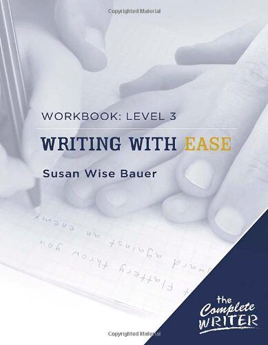 The Complete Writer: Level Three Workbook for Writing with Ease (The Complete Writer) Workbook by Bauer, Susan Wise (2009) Paperback