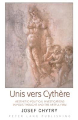 Unis Vers Cythere: Aesthetic-Political Investigations in Polis Thought and the Artful Firm