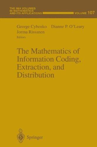 The Mathematics of Information Coding, Extraction and Distribution (The IMA Volumes in Mathematics and Its Applications)