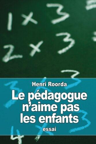 Le pédagogue n'aime pas les enfants