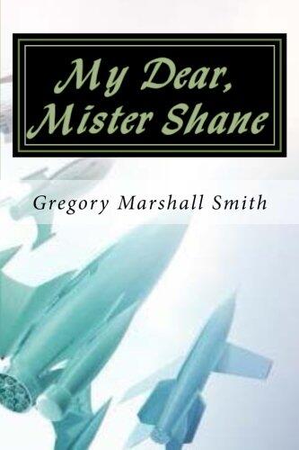 My Dear, Mister Shane