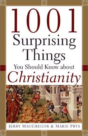 1001 Surprising Things You Should Know about Christianity