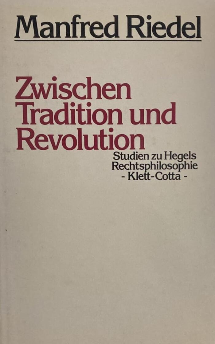 Zwischen Tradition und Revolution: Studien zu Hegels Rechtsphilosophie