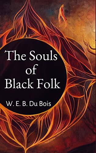The Souls of Black Folk: A classical text in the discipline of sociology