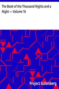 The Book of the Thousand Nights and a Night, Volume 16