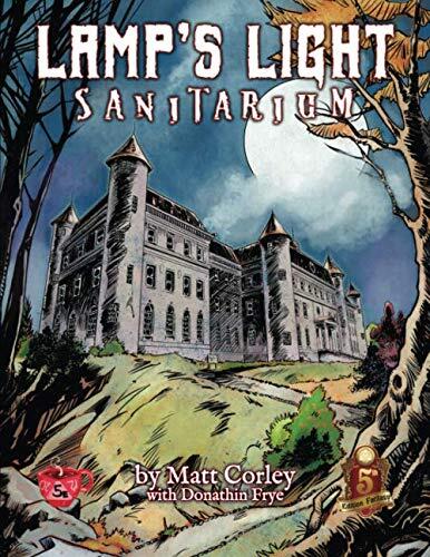 Lamp's Light Sanitarium: Gaslight Horror Adventures for 5th Edition DnD