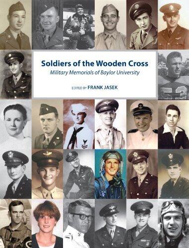 Soldiers of the Wooden Cross; Military Memorials of Baylor University