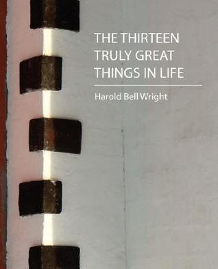 The Thirteen Truly Great Things In Life