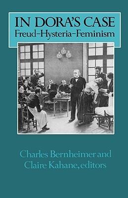 In Dora's Case: Freud, Hysteria, Feminism (Gender and Culture