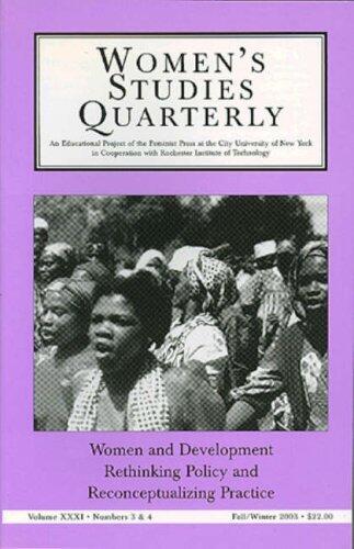 Women' Studies Quarterly 31: 3-4: Women and Development: Rethinking Policy and Reconceptualizing Practice