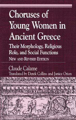 Choruses of Young Women in Ancient Greece: Their Morphology, Religous Role, and Social Functions