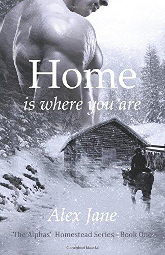 Home Is Where You Are: Volume 1 (The Alphas' Homestead Series)