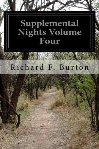 Supplemental Nights Volume Four: To the Book of the Thousand and One Nights with Notes Anthropological and Explanatory