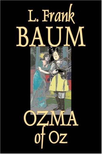 Ozma of Oz by L. Frank Baum, Fiction, Fantasy, Fairy Tales, Folk Tales, Legends & Mythology