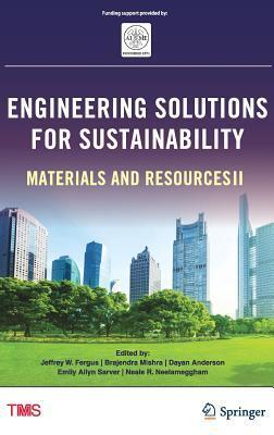 Engineering Solutions for Sustainability: Materials and Resources II