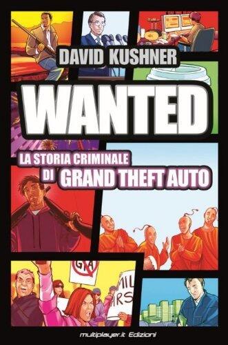 Wanted: La Storia Criminale di Grand Theft Auto