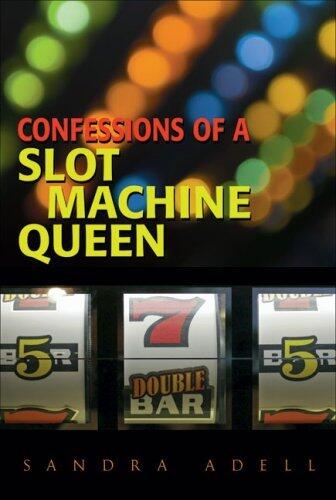 Confessions of a Slot Machine Queen