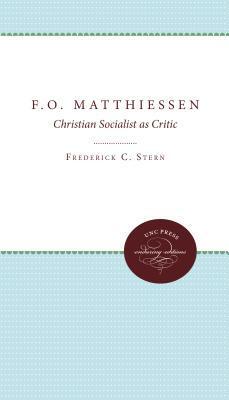 F.O. Matthiessen: Christian Socialist as Critic