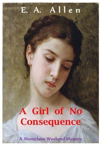 A Girl of No Consequence: A Record of Sad Events in 1907, From the Journals of Colonel Sir Francis FitzMaurice