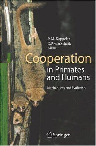 Cooperation in Primates and Humans: Mechanisms and Evolution