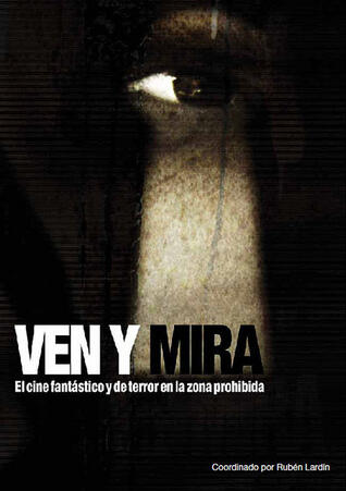 Ven y mira. El cine fantástico y de terror en la zona prohibida