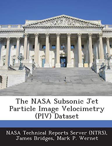 The NASA Subsonic Jet Particle Image Velocimetry (PIV) Dataset