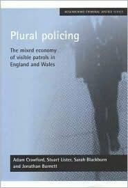 Plural policing: The mixed economy of visible patrols in England and Wales
