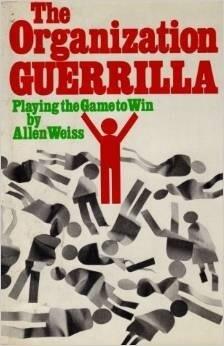 The organization guerrilla: Playing the game to win