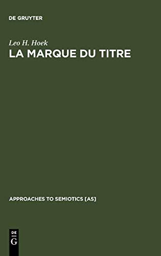 La Marque Du Titre : Dispositifs Sémiotiques D'Une Pratique Textuelle