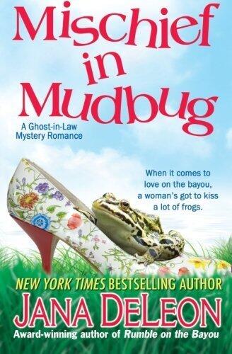Mischief in Mudbug (Ghost-in-Law Series) (Volume 2) by Jana DeLeon