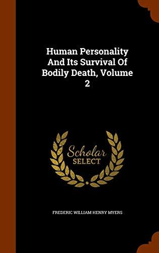 Human Personality And Its Survival Of Bodily Death, Volume 2