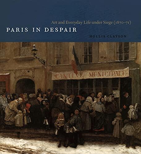 Paris in Despair (Art and Everyday Life Under Siege)