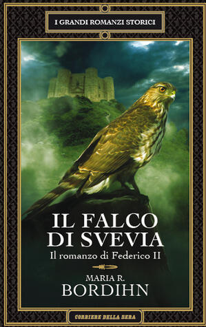 Il falco di Svevia. Il romanzo di Federico II