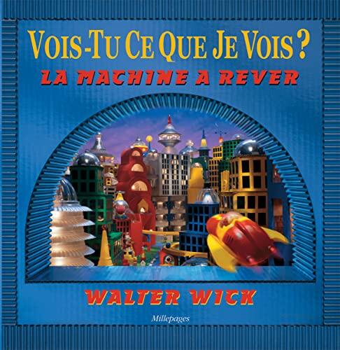 La machine à rêver: vois ce que je vois ?