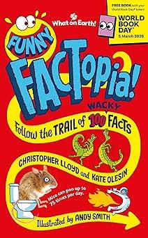 Funny FACTopia: World Book Day 2026: Follow the Trail of 100 Wacky Facts