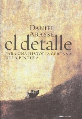 El detalle. Para una historia cercana a la pintura