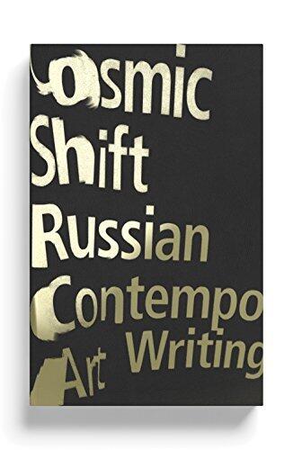 Cosmic Shift: Russian Contemporary Art Writing