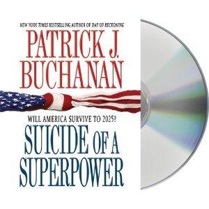 Suicide of a Superpower: Will America Survive to 2025? [Abridged, Audiobook, Cd] [Audio Cd]