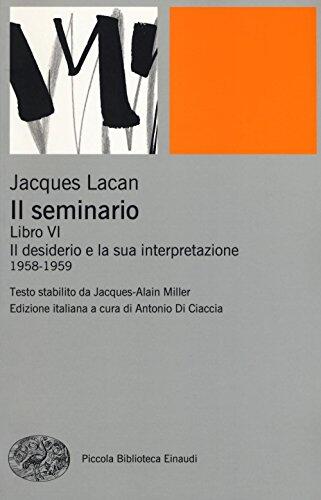 Il Seminario (Libro VI): Il Desiderio E La Sua Interpretazione