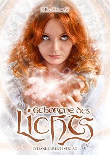 Geborene des Lichts: Der Auftakt der Fantasy-Trilogie | Nominiert für den Deutschen Phantastik Preis (Die Legende der Lichtgeborenen)