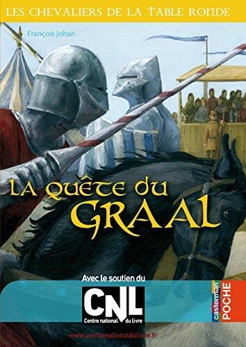 La Quête du Graal: Les Chevaliers de la Table ronde tome 4