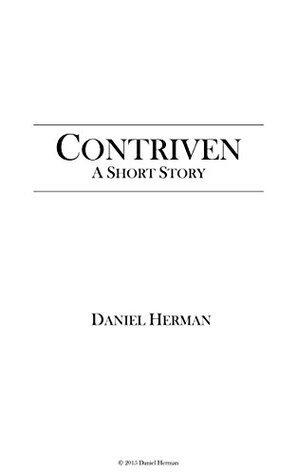 Contriven: A Short Story
